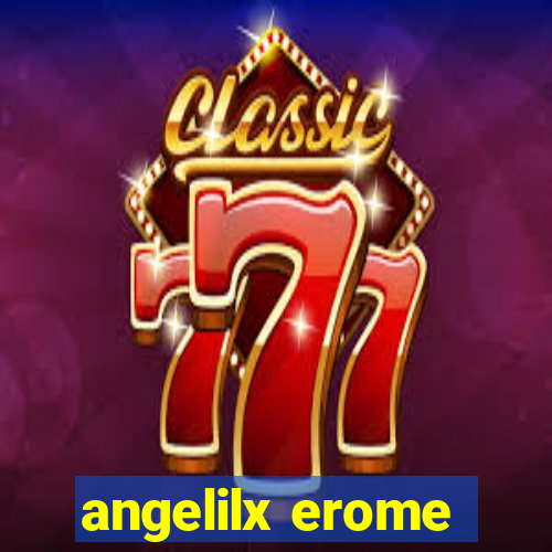 angelilx erome